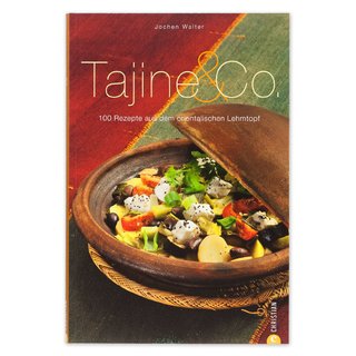 Kochbuch Tajine & Co. 100 Rezepte aus dem orientalischen Lehmtopf